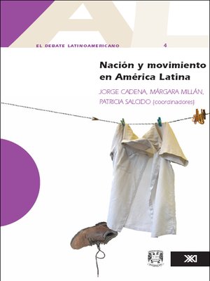 cover image of El debate latinoamericano 4. Nación y movimiento en América Latina